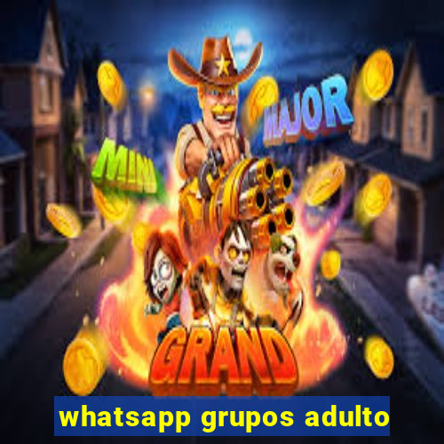 whatsapp grupos adulto