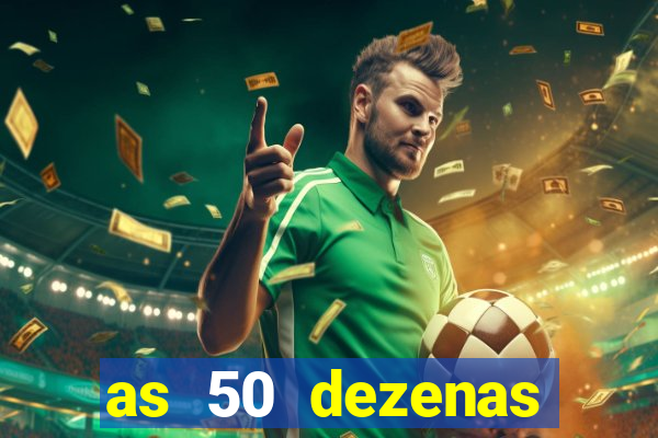 as 50 dezenas melhores de 20 pontos