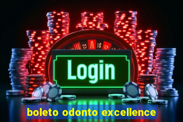 boleto odonto excellence