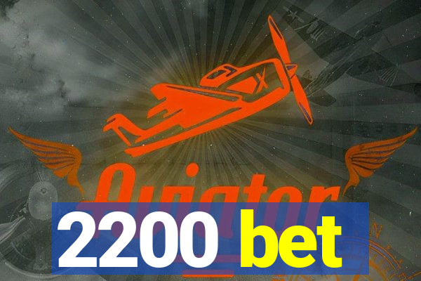 2200 bet