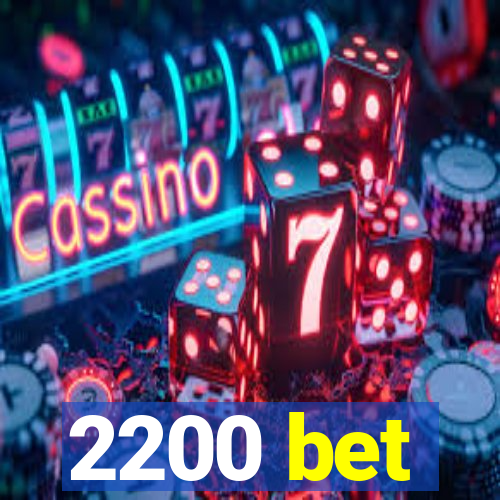 2200 bet