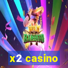 x2 casino