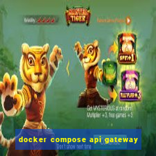 docker compose api gateway