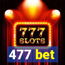 477 bet