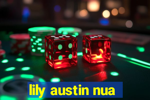 lily austin nua