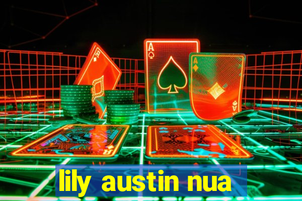 lily austin nua