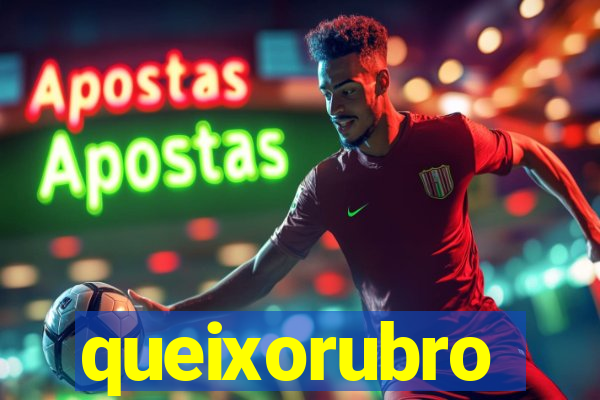 queixorubro