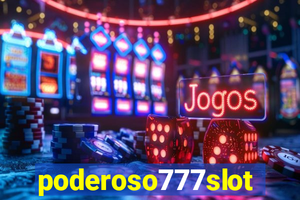 poderoso777slot