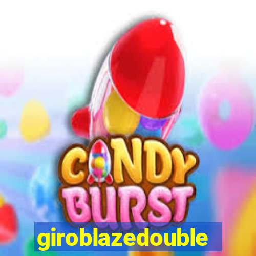 giroblazedouble