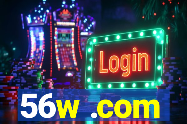 56w .com