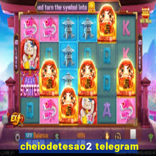 cheiodetesao2 telegram