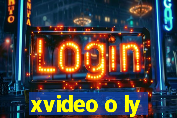xvideo o ly