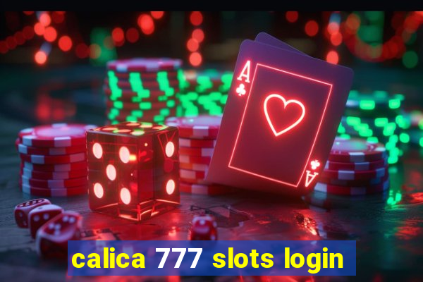 calica 777 slots login