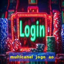 multicanal jogo ao vivo fans