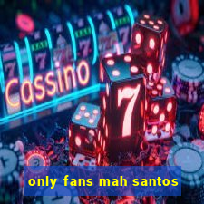 only fans mah santos