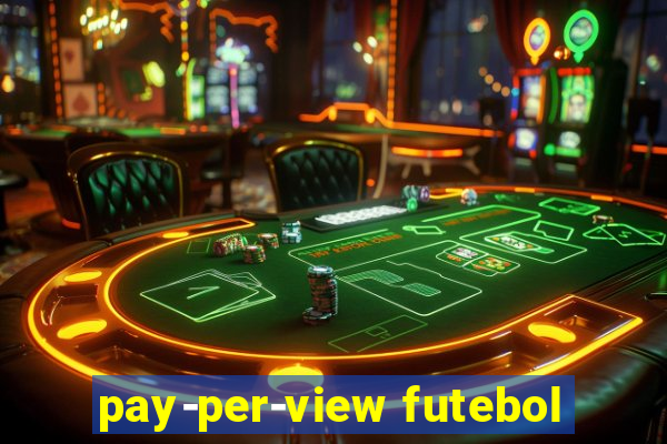 pay-per-view futebol