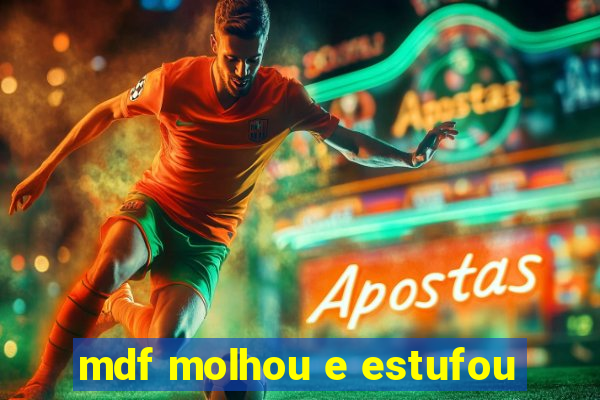 mdf molhou e estufou