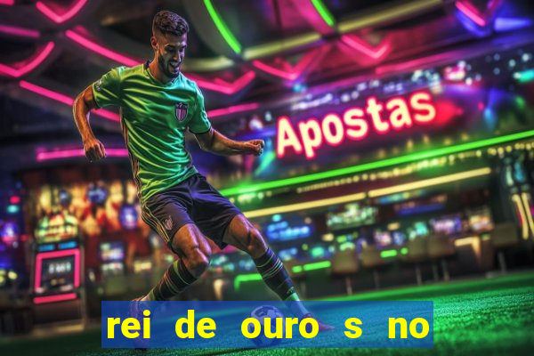 rei de ouro s no rei de ouros no amor