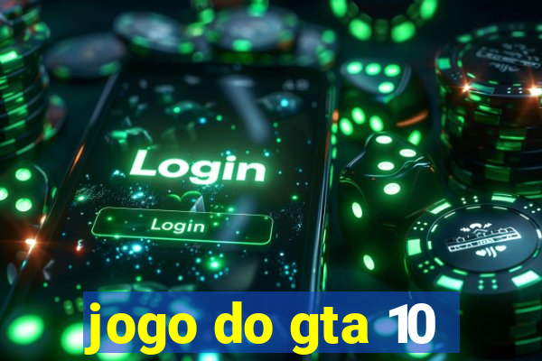 jogo do gta 10