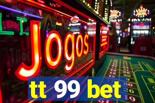 tt 99 bet