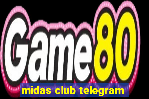 midas club telegram