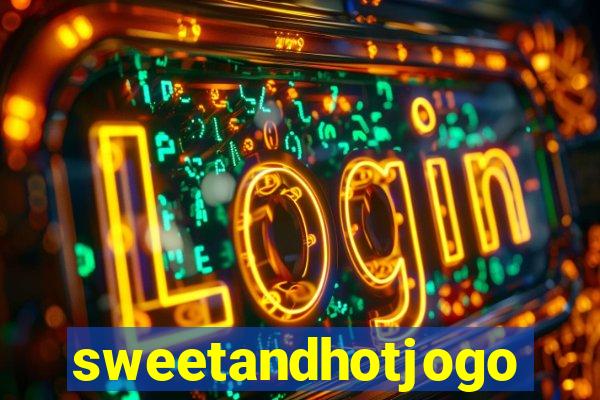sweetandhotjogo