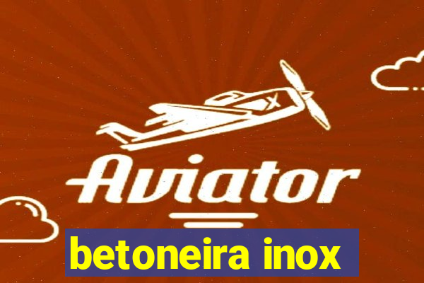 betoneira inox