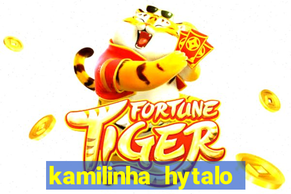 kamilinha hytalo santos idade