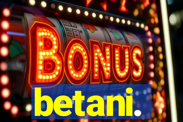 betani.