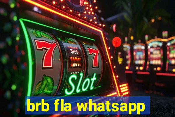 brb fla whatsapp