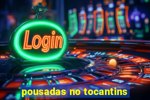 pousadas no tocantins