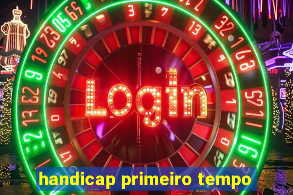 handicap primeiro tempo