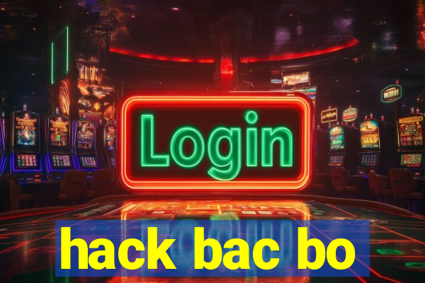 hack bac bo