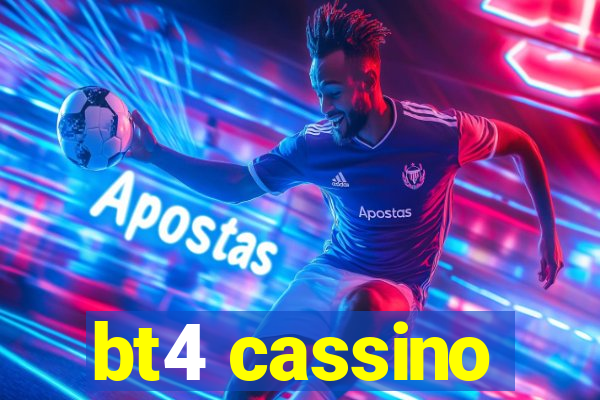 bt4 cassino