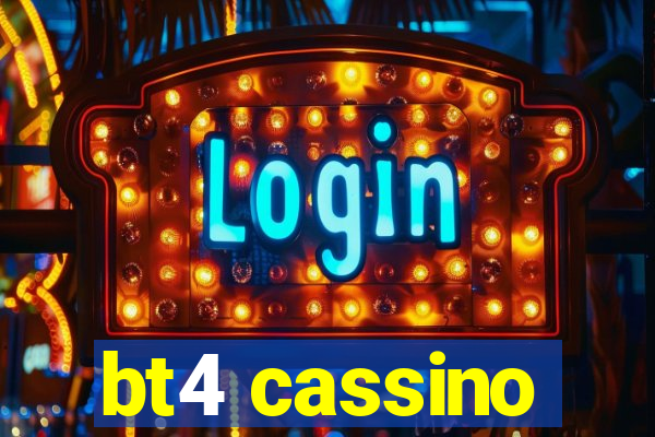 bt4 cassino
