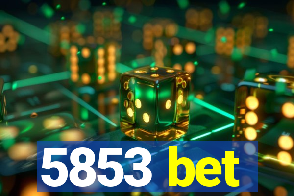 5853 bet
