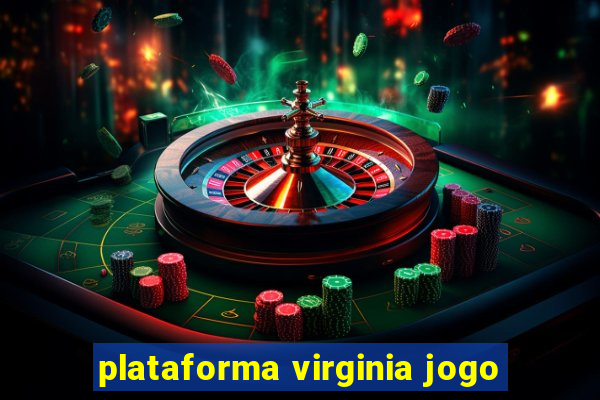 plataforma virginia jogo
