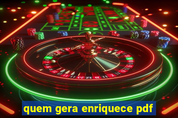 quem gera enriquece pdf