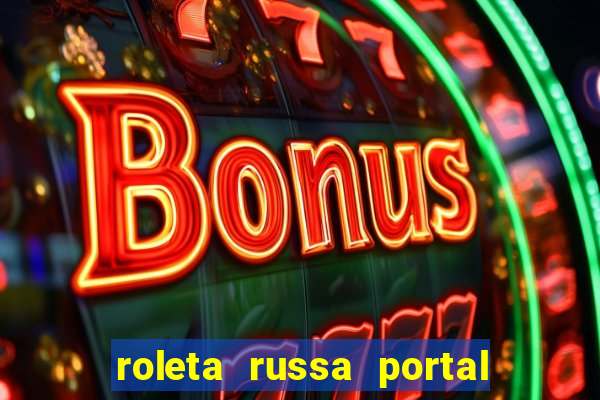 roleta russa portal do zacarias
