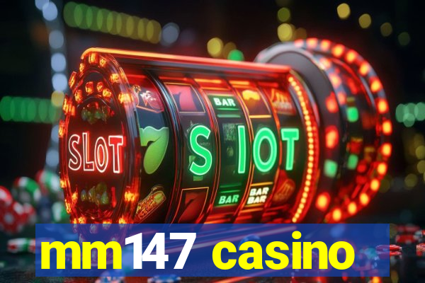 mm147 casino
