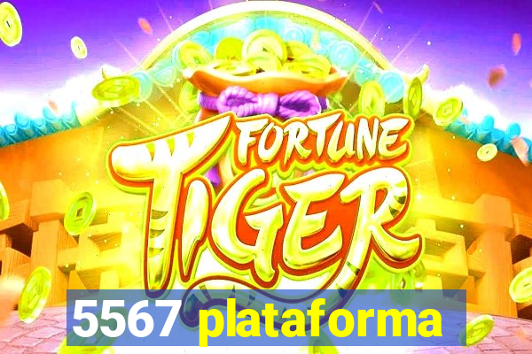 5567 plataforma
