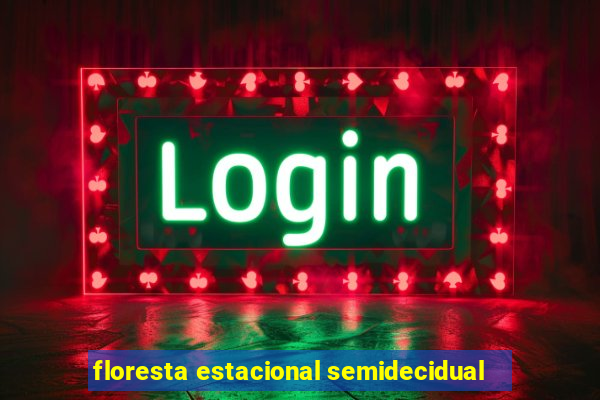floresta estacional semidecidual