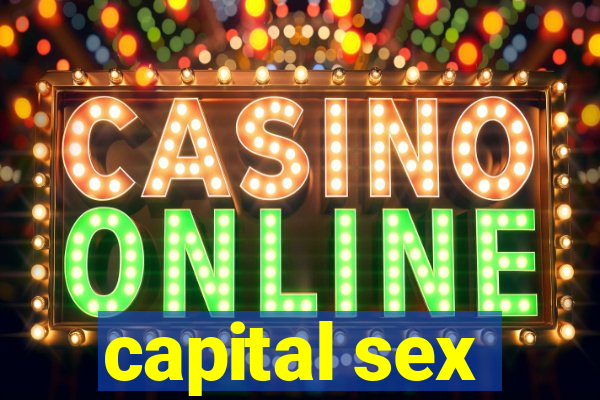 capital sex