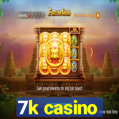 7k casino