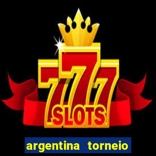 argentina torneio betano tabela