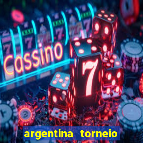 argentina torneio betano tabela