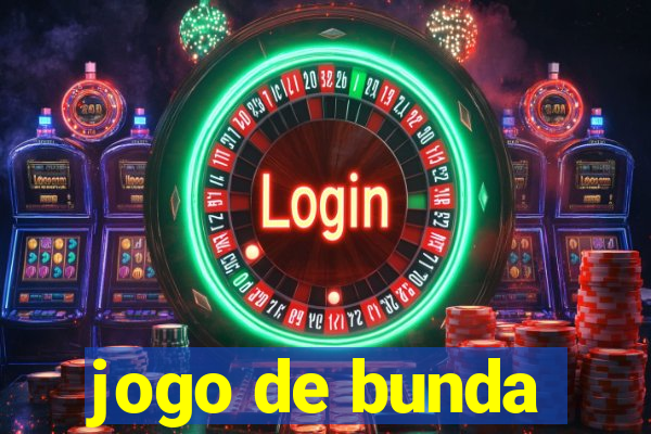 jogo de bunda