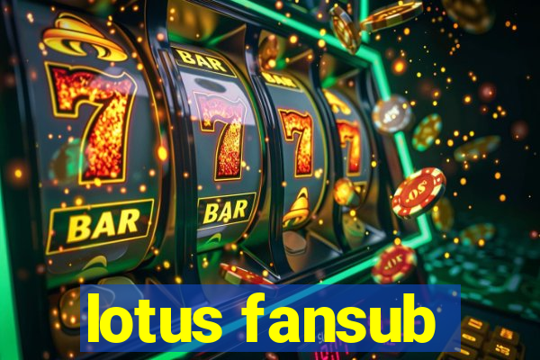 lotus fansub