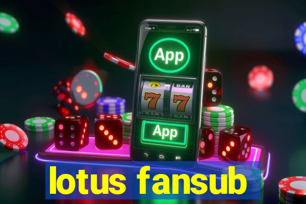 lotus fansub