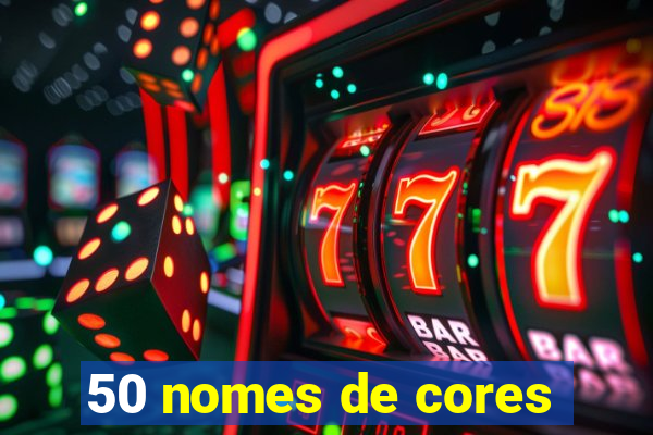 50 nomes de cores